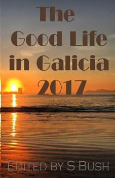 Paperback The Good Life in Galicia 2017: An Anthology Book