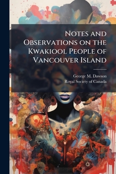 Paperback Notes and Observations on the Kwakiool People of Vancouver Island Book