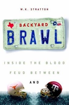 Hardcover Backyard Brawl: Inside the Blood Feud Between Texas and Texas A & M Book