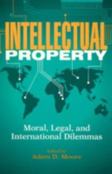Paperback Intellectual Property: Moral, Legal, and International Dilemmas Book
