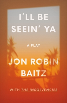Paperback I'll Be Seein' Ya: A Play: With the Insolvencies Book