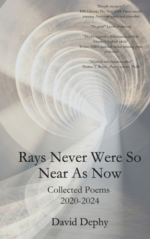 Paperback Rays Never Were So Near As Now: Collected Poems 2020-2024 Book