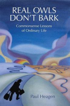 Hardcover Real Owls Don't Bark: Commonsense Lessons of Ordinary Life Book