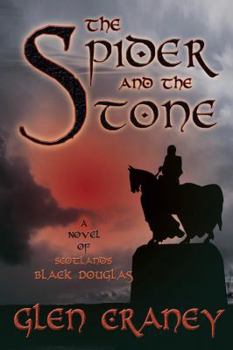 Paperback The Spider and the Stone: A Novel of Scotland's Black Douglas Book
