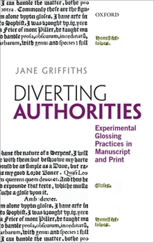 Hardcover Diverting Authorities: Experimental Glossing Practices in Manuscript and Print Book