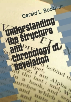 Paperback Understanding the structure and chronology of Revelation Book