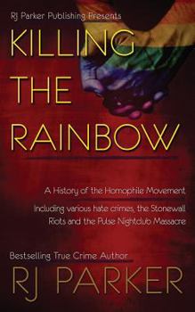 Paperback Killing The Rainbow: Violence Against LGBT Book