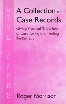 Paperback A Collection of Case Records Giving Practical know-how of Case Taking and Finding the Remedy Book