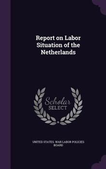 Hardcover Report on Labor Situation of the Netherlands Book