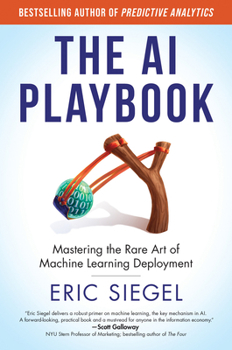 Hardcover The AI Playbook: Mastering the Rare Art of Machine Learning Deployment Book