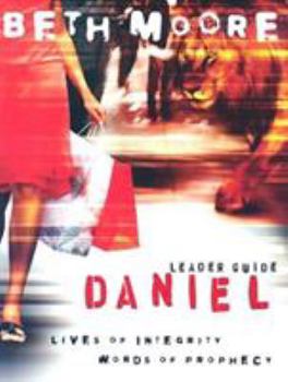 Paperback Daniel - Leader Guide: Lives of Integrity, Words of Prophecy Book