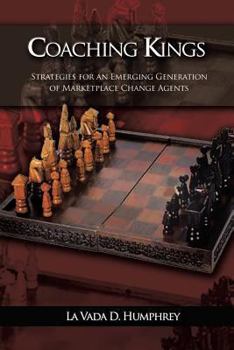 Paperback Coaching Kings: Strategies for an Emerging Generation of Marketplace Change Agents Book