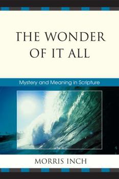 Paperback The Wonder of It All: Mystery and Meaning in Scripture Book