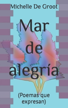 Paperback Mar de alegría: (Poemas que expresan) [Spanish] Book