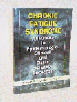 Paperback Chronic Fatigue Syndrome: Advances in Epidemiologic, Clinical and Basic Science Research Book