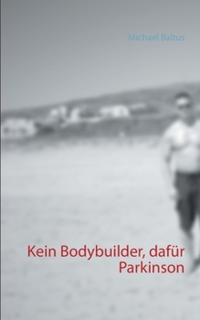 Paperback Kein Bodybuilder, dafür Parkinson [German] Book