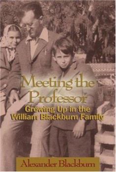 Paperback Meeting The Professor: Growing Up In The William Blackburn Family Book