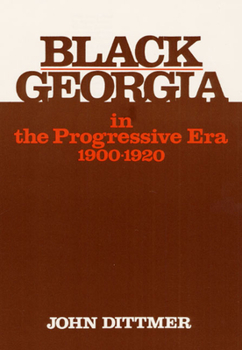 Paperback Black Georgia in the Progressive Era, 1900-1920 Book