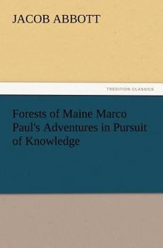 Forests of Maine - Book #3 of the Marco Paul's Travels and Adventures