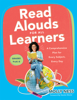 Paperback Read Alouds for All Learners: A Comprehensive Plan for Every Subject, Every Day, Grades Prek-8 (Learn the Step-By-Step Instructional Plan for Read A Book