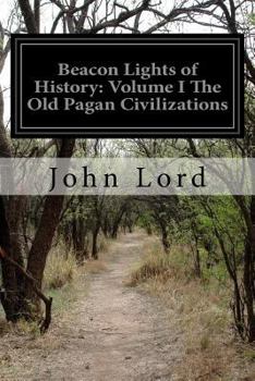 Paperback Beacon Lights of History: Volume I The Old Pagan Civilizations Book