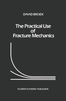 Hardcover The Practical Use of Fracture Mechanics Book