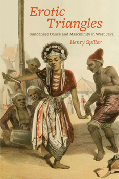 Paperback Erotic Triangles: Sundanese Dance and Masculinity in West Java Book