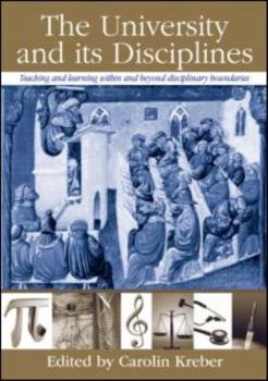 Paperback The University and its Disciplines: Teaching and Learning within and beyond disciplinary boundaries Book
