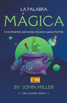 Paperback La palabra mágica: crecimiento personal en una nueva forma [Spanish] Book