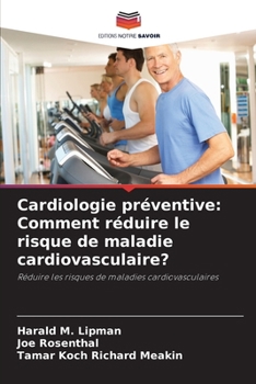 Paperback Cardiologie préventive: Comment réduire le risque de maladie cardiovasculaire? [French] Book