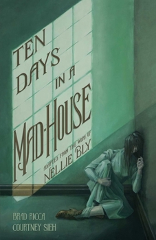 Paperback Ten Days in a Mad-House: A Graphic Adaptation Book