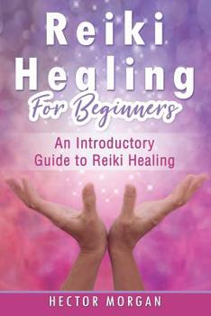 Paperback Reiki Healing for Beginners: An Introductory Guide to Reiki Healing Book