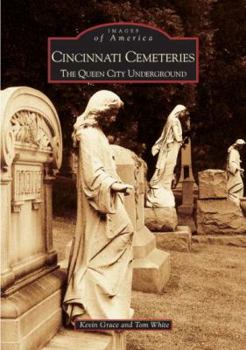 Paperback Cincinnati Cemeteries: The Queen City Underground Book