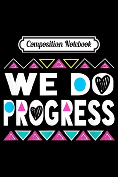 Composition Notebook: Motivational Physical Therapist Gift PTA PT Physical Therapy  Journal/Notebook Blank Lined Ruled 6x9 100 Pages