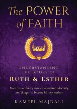 The Power of Faith: Understanding the Books of Ruth and Esther