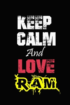 Paperback Keep Calm And Love ram: Funny lined Notebook/Journal 100 pages (6" X 9") Gift For Christmas Or Birthday Book