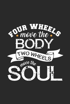 Four wheels move the body two the soul: 6x9 Motorbikes | blank with numbers paper | notebook | notes