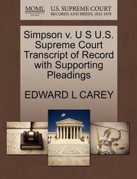 Paperback Simpson V. U S U.S. Supreme Court Transcript of Record with Supporting Pleadings Book