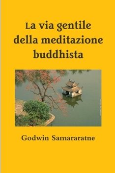 Paperback La via gentile della meditazione buddhista [Italian] Book