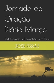 Paperback Jornada de Oração Diária Março: Fortalecendo a Comunhão com Deus [Portuguese] Book