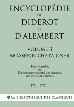 Paperback Encyclopédie de Diderot Et d'Alembert - Volume 3 - Brasserie-Chataigner [French] Book