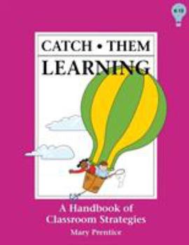 Paperback Catch Them Learning: A Handbook of Classroom Strategies Book