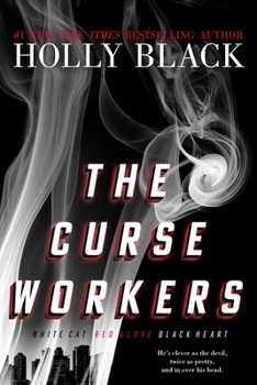 The Curse Workers: White Cat; Red Glove; Black Heart - Book  of the Curse Workers
