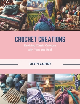Crochet Creations: Reviving Classic Cartoons with Yarn and Hook