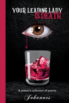 Hardcover Your Leading Lady Is Death: A Widow's Collection of Poems. Book