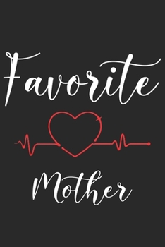 Favorite Mother: Gift for your mom, aunt, stepmom, grandma, mother in law and also for mothers day gift