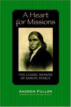 Paperback A Heart for Missions: Memoir of Samuel Pearce Book