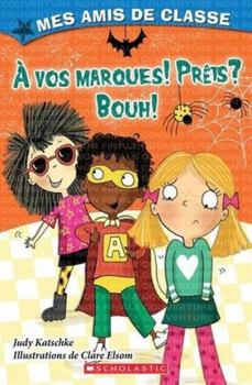Paperback Mes Amis de Classe: À Vos Marques! Prêts? Bouh! [French] Book