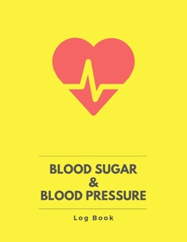 Blood Sugar and Blood Pressure Log Book: Diabetics Journal,Medical Monitoring Health Diary Notebook,4 Readings a day with time,8.5"x11",Diabetes ... Blood Pressure Stages,for Record 117 Weeks