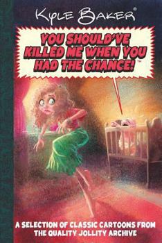 Paperback You Should Have Killed Me When You Had The Chance: A Quality Jollity Super Special Book